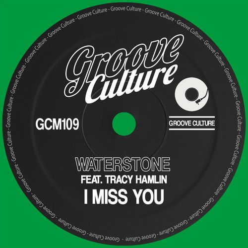 Waterstone ft Tracy Hamlin - I Miss You / Groove Culture
