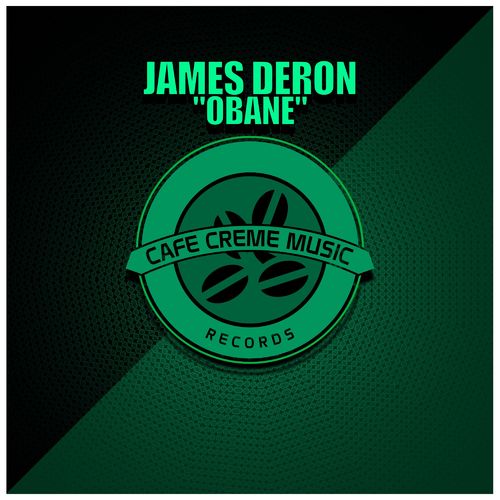 James Deron - Obane / Cafe Creme Music Records