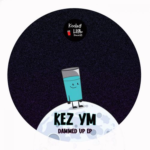 Kez YM - Dammed Up EP / Kooley High Records