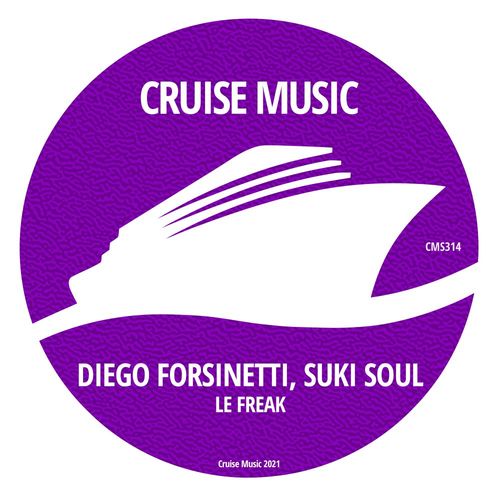 Diego Forsinetti & Suki Soul - Le Freak / Cruise Music