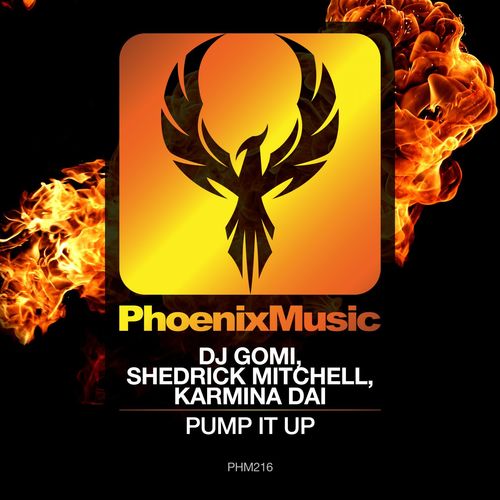 DJ Gomi, Shedrick Mitchell, Karmina Dai - Pump It Up / Phoenix Music