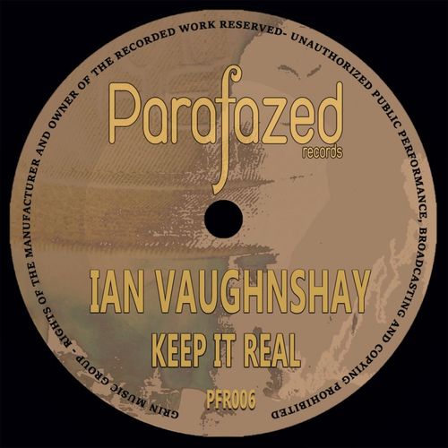 Ian Vaughnshay - Keep It Real / Parafazed Records