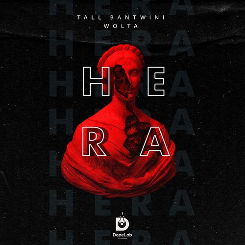 Tall Bantwini & Wolta - Hera / DopeLab Recordings
