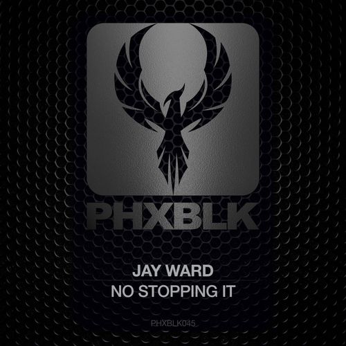 Jay Ward - No Stopping It / PHXBLK