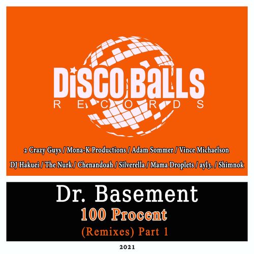 Dr. Basement - 100 Procent (Remixes), Pt. 1 / Disco Balls Records
