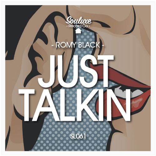 Romy Black - Just Talkin / Souluxe Record Co