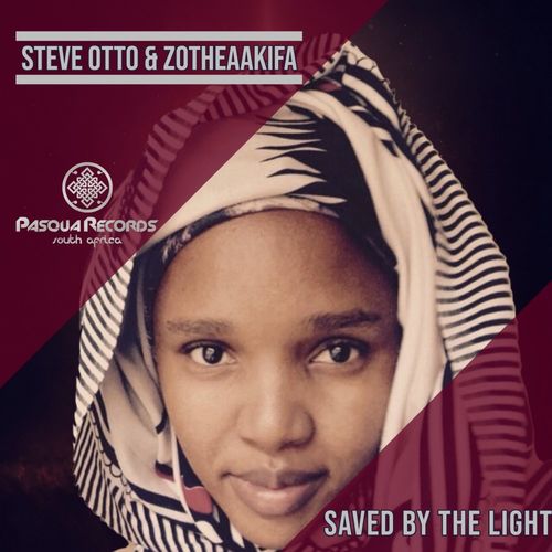 Steve Otto ft ZotheaAkifa - Saved By The Light / Pasqua Records S.A