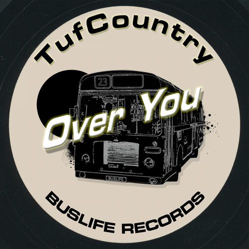 TufCountry - Over You / Buslife Records