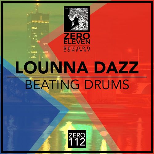 Lounna Dazz - Beating Drums / Zero Eleven Record Company