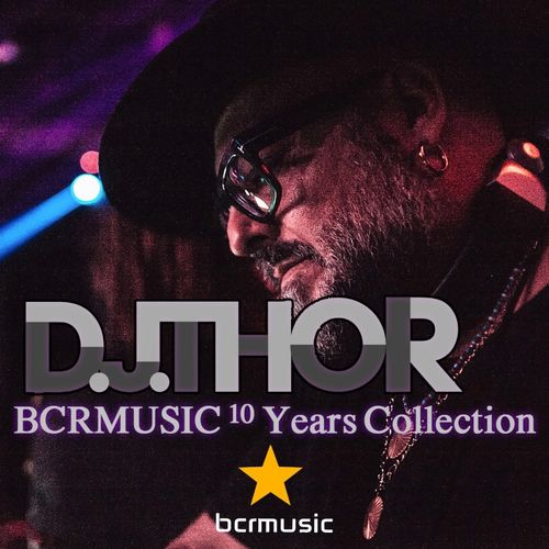 D.J. Thor - BCRMUSIC 10 Years Collection / BCRMUSIC