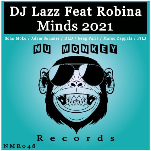 DJ Lazz ft Robina - Minds 2021 / Nu Monkey Records
