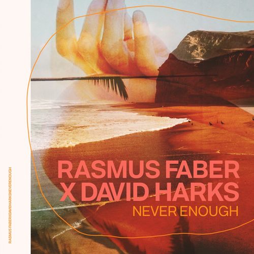 Rasmus Faber X David Harks - Never Enough / Paper Wave