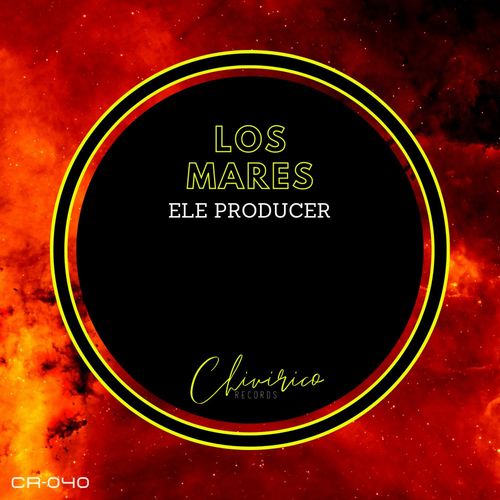 Ele Producer - Los Mares / Chivirico Records
