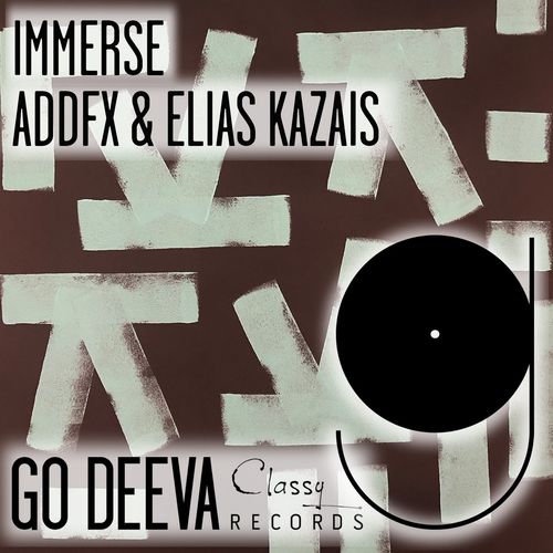 ADDFX & Elias Kazais - Immerse / Go Deeva Records