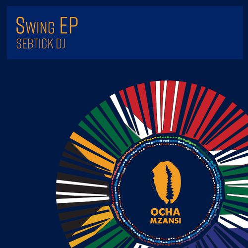 SebTick DJ - Swing EP / Ocha Mzansi