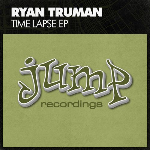 Ryan Truman - Time Lapse EP / Jump Recordings
