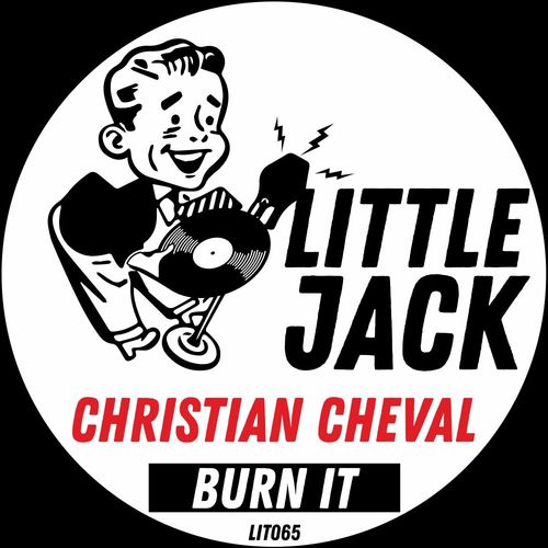 Christian Cheval - Burn It / Little Jack