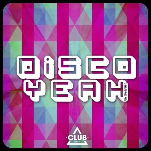 VA - Disco Yeah!, Vol. 46 / Club Session