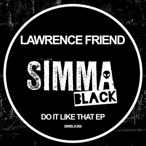 Lawrence Friend - Do It Like That EP / Simma Black