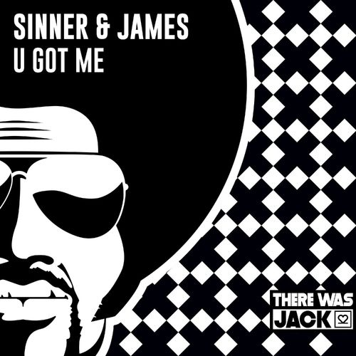 Sinner & James - U Got Me / There Was Jack