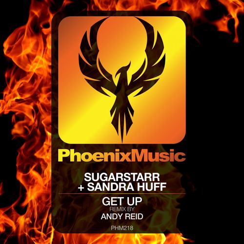 Sugarstarr & Sandra Huff - Get Up (Andy Reid Remix) / Phoenix Music