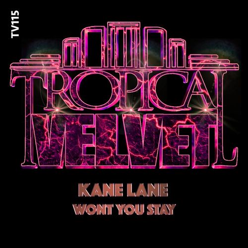 Kane Lane - Won't You Stay / Tropical Velvet