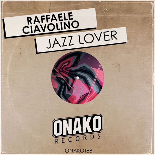 Raffaele Ciavolino - Jazz Lover / Onako Records