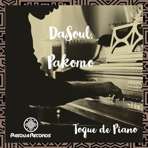 DaSoul & Pakomo - Toque de Piano / Pasqua Records