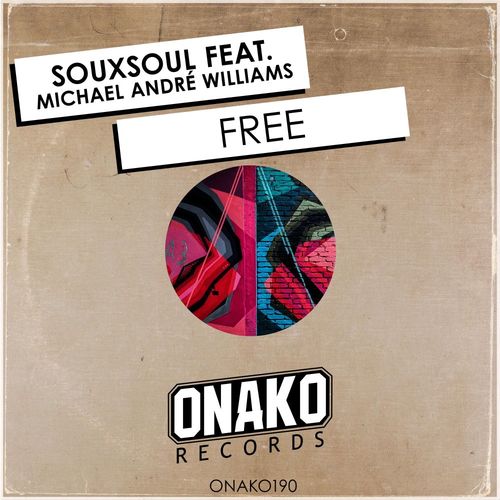 Souxsoul ft Michael André Williams - Free / Onako Records