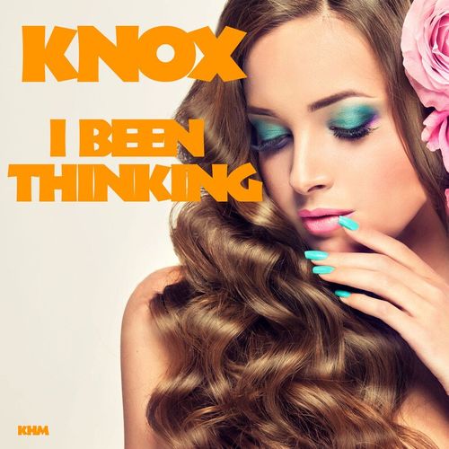 Knox - I Been Thinking / KHM