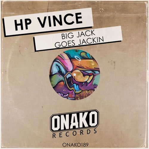 HP Vince - Big Jack Goes Jackin / Onako Records