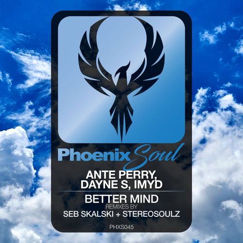 Ante Perry, Dayne S, IMYD - Better Mind (Remixes) / Phoenix Soul