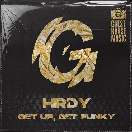 HRDY - Get Up, Get Funky / Guesthouse Music