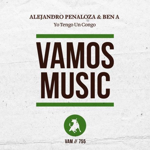 Alejandro Peñaloza & Ben A - Yo Tengo un Congo / Vamos Music