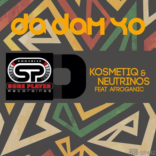KosmetiQ, Neutrinos, Afroganic - Da Dam Yo / SP Recordings