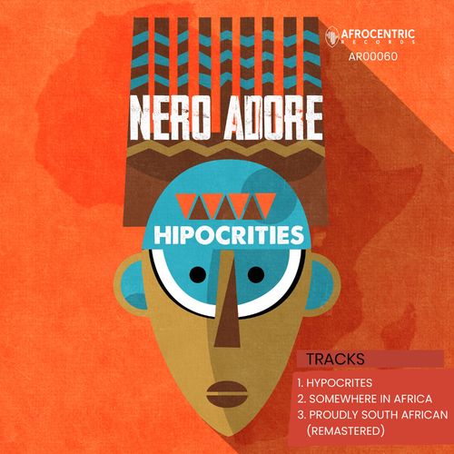 Nero Adore - Hypocrities / Afrocentric Records