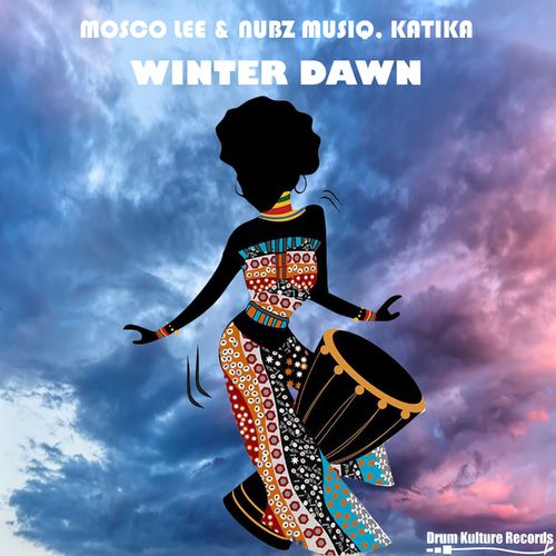 Mosco Lee, Nubz MusiQ, Katika - Winter Dawn / Drum Kulture Records