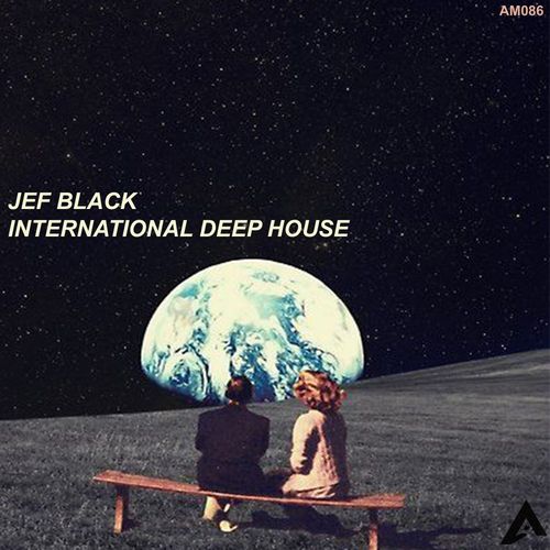 Jef Black - INTERNATIONAL DEEP HOUSE EP / AfroMove Music
