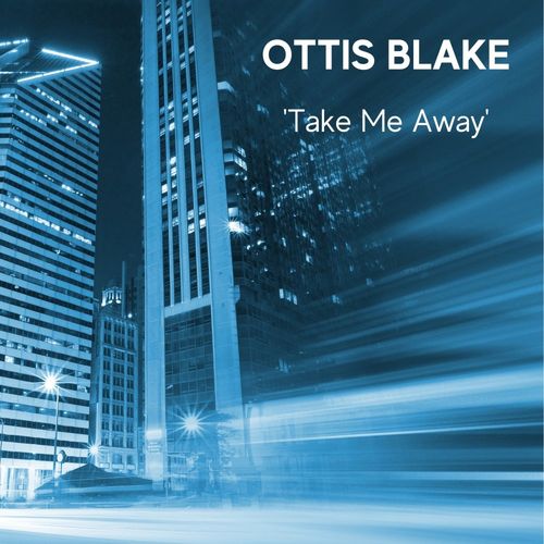 Ottis Blake - 'Take Me Away' / Soul Room Records