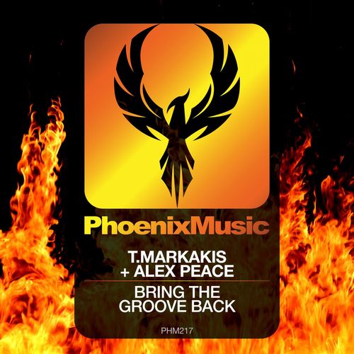 T.Markakis & Alex Peace - Bring The Groove Back / Phoenix Music