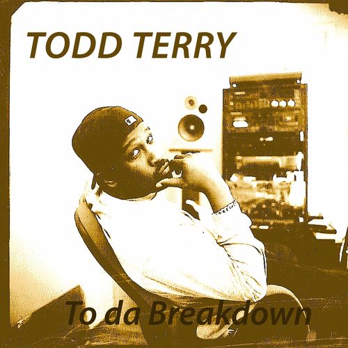 Todd Terry - To da Breakdown / InHouse Records