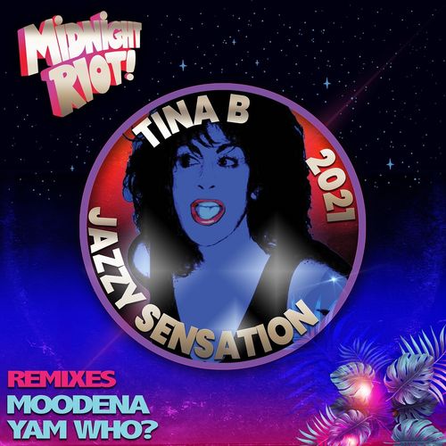 Tina B - Jazzy Sensation (2021 Remixes) / Midnight Riot