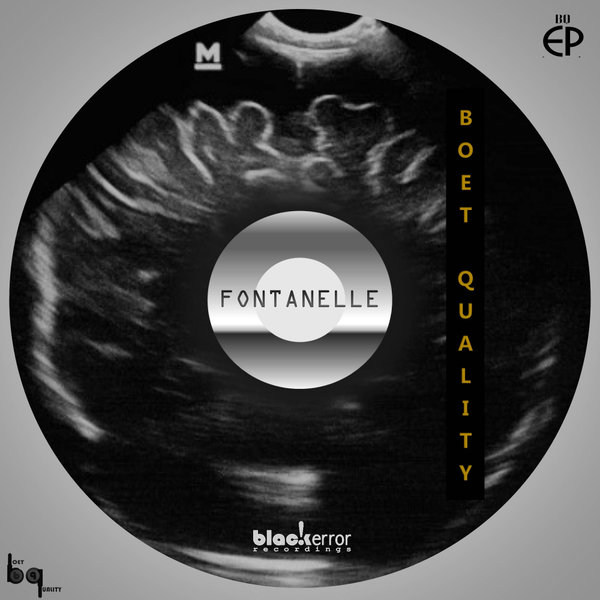 Boet Quality - Fontanelle / Black Error Recordings