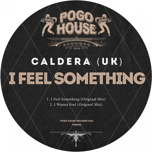 Caldera (UK) - I Feel Something / Pogo House Records