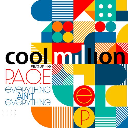 Cool Million & P.A.C.E. - Everything Ain't Everything / Cool Million Records