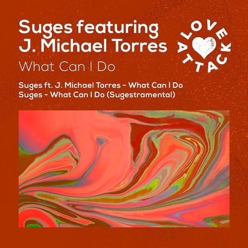 Suges ft J. Michael Torres - What Can I Do / Love Attack Records