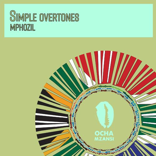 Mphozil - Simple Overtones / Ocha Mzansi