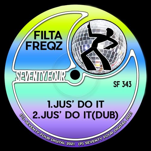 Filta Freqz - Jus' Do It / Seventy Four Digital