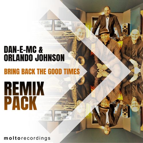 Dan-e-mc & Orlando Johnson - Bring Back the Good Times (Remix Pack) / Molto Recordings