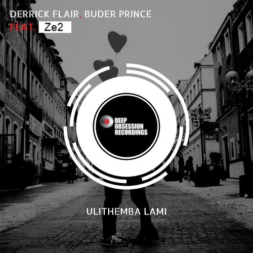 Derrick Flair, Buder Prince, Ze2 - Ulithemba Lami / Deep Obsession Recordings
